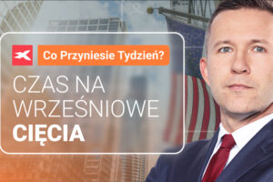 Czas na wrześniowe cięcia. Co przyniesie tydzień?