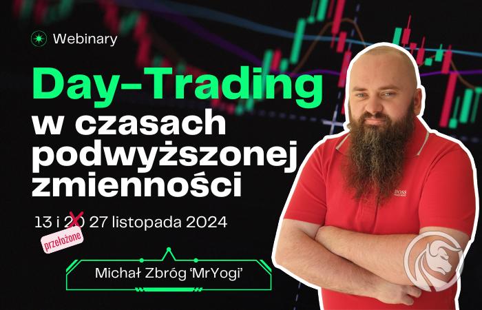 Day-trading w czasach podwyższonej zmienności. Webinary z Mr Yogi