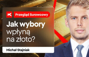 Jak wybory wpłyną na złoto?