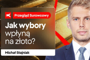 Jak wybory wpłyną na złoto?