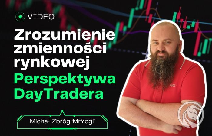Zrozumienie zmienności rynkowej: Perspektywa daytradera – MrYogi [Video]