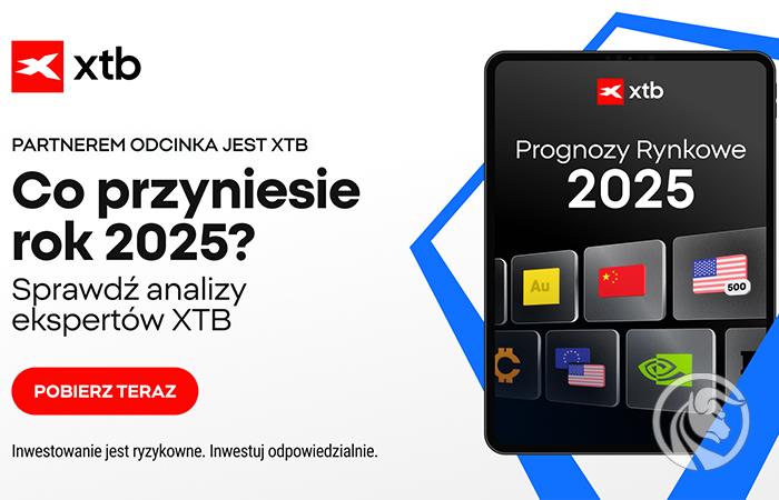 Co przyniesie rok 2025? Pobierz bezpłatny raport analityków XTB!
