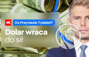 Dolar wraca co sił