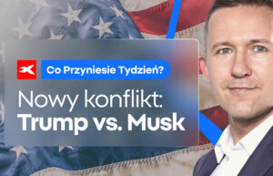 Nowy konflikt - Trump vs. Musk