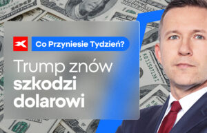 Trump znów szkodzi dolarowi