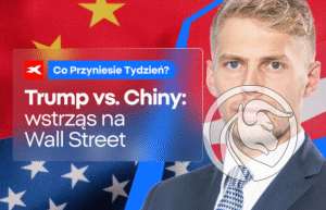 Trump vs Chiny - wstrząs na Wall Street