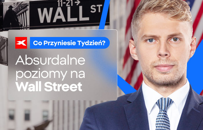 Absurdalne poziomy na Wall Street. Co przyniesie tydzień?
