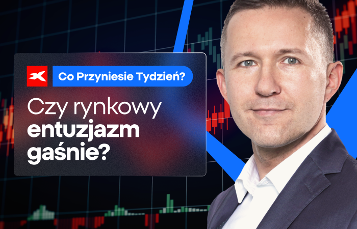Czy to koniec euforii na rynkach? Co przyniesie tydzień?