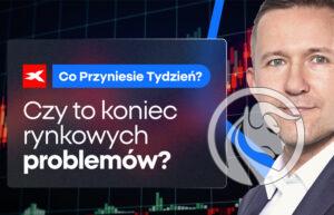 Czy to koniec rynkowych problemów?