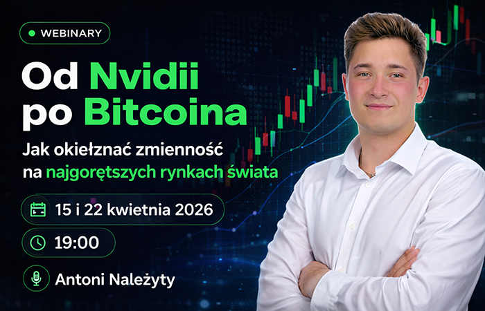 Od Nvidii po Bitcoina – jak okiełznać zmienność na najgorętszych rynkach świata – Webinary 15 i 22 kwietnia